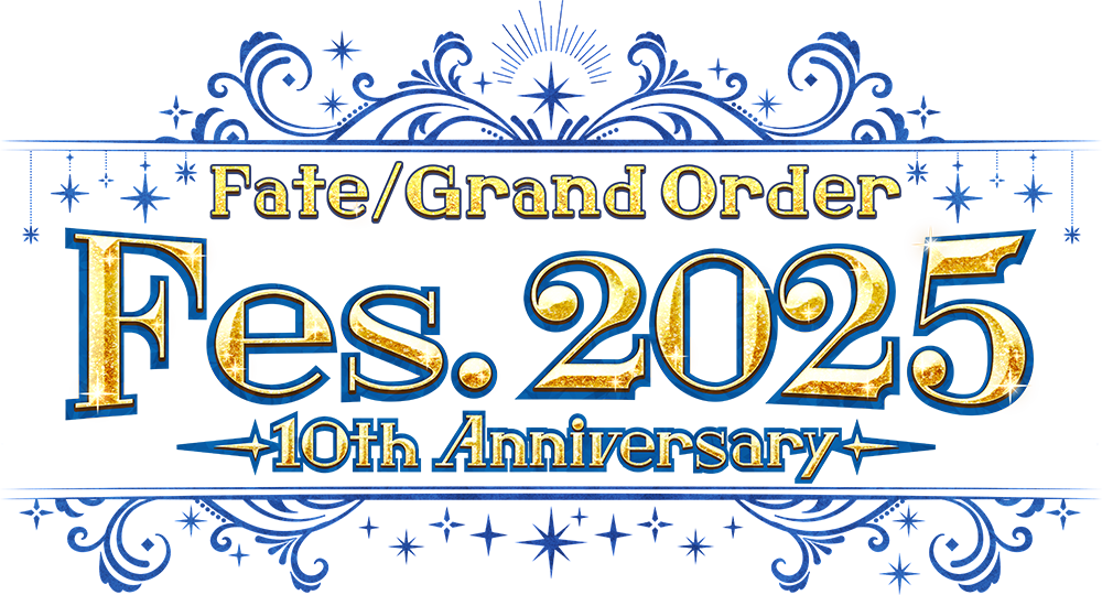 Fate/Grand Order Fes. 2025 ～10th Anniversary～