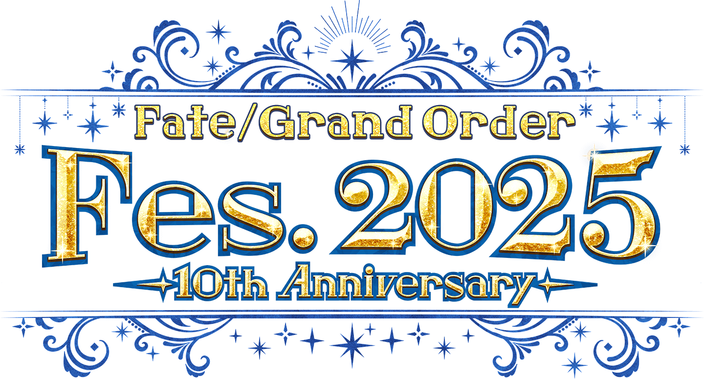 Fate/Grand Order Fes. 2025 ～10th Anniversary～
